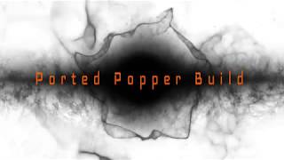 Ported Popper Kit Build [upl. by Cullen]