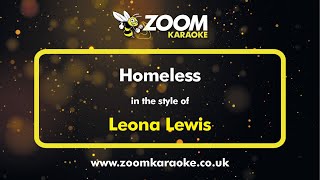 Leona Lewis  Homeless  Karaoke Version from Zoom Karaoke [upl. by Josselyn]