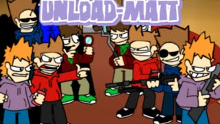 UNLOADMATT Unload Edd but mattsworld sings it [upl. by Rock]