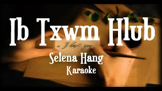 Karaoke Version Ib Txwm Hlub  Selena Hang [upl. by Asseral]