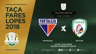 TAÇA FARES LOPES  2018  FORTALEZA X PACAJUS  23092018 [upl. by Helali]