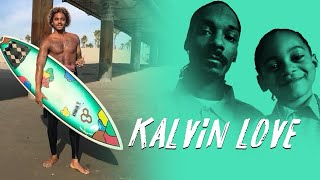 Ep 19 Kalvin Love Snoop Dogg son  Rapper and Surfer [upl. by Racklin958]