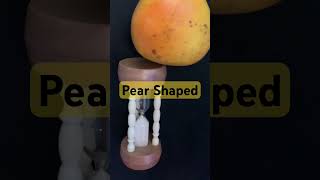 Pear Shaped pear shaped youtubeshorts youtubeshort shorts short science [upl. by Mab588]