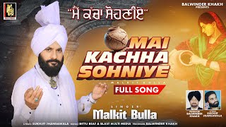 FULL SONG  Mai kachha Sohniye [upl. by Milburt]