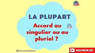 La plupart  Fazemos a concordância no singular ou no plural [upl. by Hnahc]