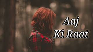 Aaj Ki Raat full Lofi song [upl. by Hanley]