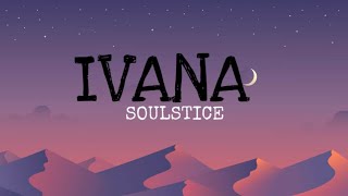 SOULSTICE  IVANAPESO PRODUCTIONS Lyrics [upl. by Assin]