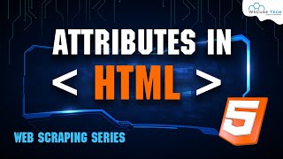 Attributes in HTML  Explained  Web Scraping with Python Tutorial 🔥 [upl. by Retsevlys]