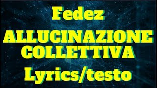 Fedez  ALLUCINAZIONE COLLETTIVA Lyricstesto [upl. by Cleland]