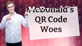 Why is my McDonalds QR code not working [upl. by Kcoj]