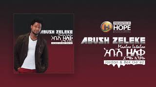 Abush Zeleke X Jordan amp Bek Geez  Maaloo Intaloo  New Ethiopian Music 2017 Official Audio [upl. by Uos]