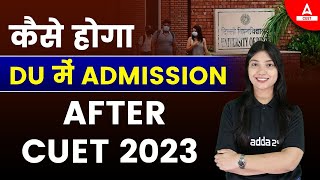 Delhi University Admission Process After CUET 2023 Exam [upl. by Atnahs]