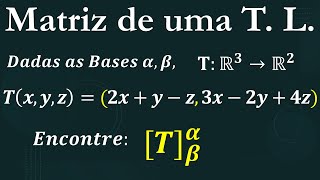 Matriz Associada a uma Transformação Linear  Exercício Resolvido [upl. by Akiehs97]