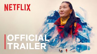 Mountain Queen The Summits of Lhakpa Sherpa  Official Trailer  Netflix [upl. by Beller]