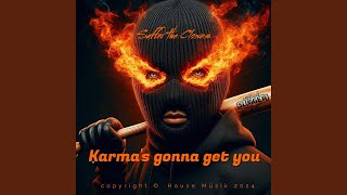 Karmas gonna get you [upl. by Ev]