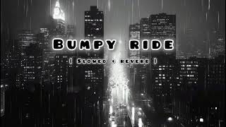 Bumpy Ride slowed amp reverb slowedandreverb slowed youtube [upl. by Nirihs183]