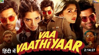 Vaa Vaathiyaar Full Movie Hindi Dubbed 2024 Release Update  Karthi New Movie  Krithi Shetty [upl. by Eimor403]