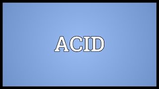 ACID Meaning [upl. by Knowland596]