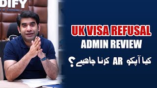 UK Visa Refusal  Should you Go for Admin Review Benefits of Admin Review [upl. by Etnaud]