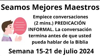 Empiece conversaciones 2 mins PREDICACIÓN INFORMAL Semana 15  21 de julio 2024 [upl. by Ehud862]