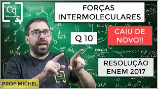 CAIU DE NOVO FORÇAS INTERMOLECULARES  ENEM 2017 [upl. by Ytsirhc402]