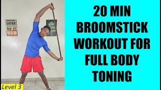 20 Min Standing Broomstick Workout for Full Body Toning 🔥Burn 150 Calories🔥 [upl. by Htelimay667]