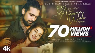 O Aasman Wale Official Video Ft Jubin Nautiyal Neha Khan  Rochak K Manoj M Navjit B Bhushan K [upl. by Calli]