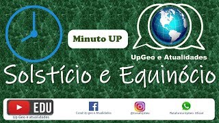 Solstícios e Equinócios  Minuto Up [upl. by Yerkovich526]