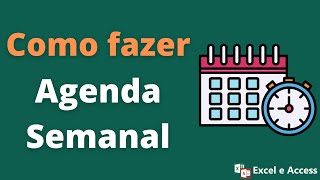 Como fazer uma agenda semanal no Excel [upl. by Nhojleahcim]