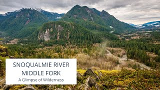 Middle Fork Snoqualmie RiverA Wilderness Awaits [upl. by Ocirled896]