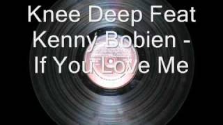 Knee Deep Feat Kenny Bobien  If You Love Me [upl. by Assecnirp]