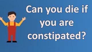 Can you die if you are constipated   Top and Best Health Channel [upl. by Rheba611]