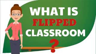 What is flipped classroom [upl. by Teodoro]