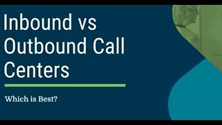 Inbound VS Outbound Call Centers A Guide [upl. by Martina711]