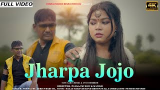 JHARPA JOJO  NEW SANTHALI FULL VIDEO  KARAN PANKAJ amp ANNU HEMBROM  MIRNAL BU [upl. by Ecnesse]