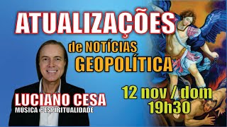 12 nov dom ATUALIZAÇÕES NOTICIAS LUCIANO CESA Compartilhem [upl. by Oad]