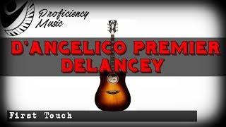 DAngelico Premier Delancey Cutaway First Touch [upl. by Shien]