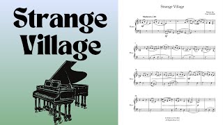 Strange Village Piano with score [upl. by Eenttirb]