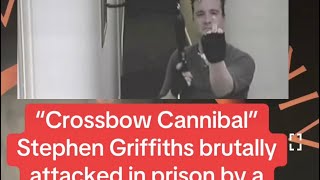 Crossbow Cannibal Stephen Griffiths attacked in prison by a friend of one of his victims [upl. by Clarette613]