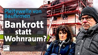 Risiko Bauen Bankrott statt Wohnraum  Die Story  Kontrovers  BR24 [upl. by Mullen]