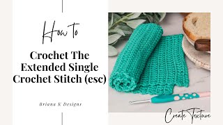 How To Do The Extended Single Crochet Stitch esc In 4 Easy Steps [upl. by Braasch]