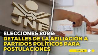 Elecciones 2026 interesados en postularse deben afiliarse hasta el 12 de julio ADNRPP  ENTREVISTA [upl. by Dickson]