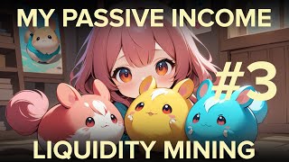 My Passive Income Part 6  Liquidity Mining [upl. by Salamanca]