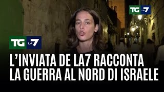 L’inviata de La7 racconta la guerra al nord di Israele [upl. by Katee]