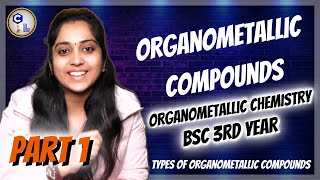 Organometallic Compounds BSc 3rd Year  Organometallic Chemistry  Types of Organometallic Compounds [upl. by Sivartal545]