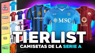 Las PEORES y MEJORES camisetas de la SERIE A Tierlist [upl. by Muns703]