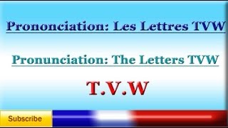 Lesson 92  French Pronunciation lesson 12  Letters TVW  vowels  Prononciation [upl. by Kurtzman199]