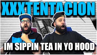 XXXTENTACION  Im Sippin Tea In YoHood Prod RONNYJLISTENUP REACTION [upl. by Aetnahc930]