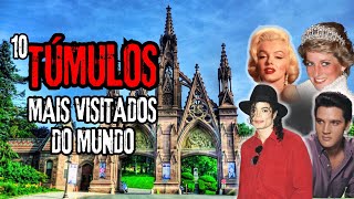 10 TÚMULOS DE FAMOSOS MAIS VISITADOS DO MUNDO [upl. by Bogart]