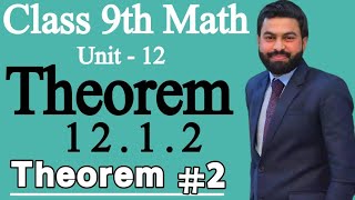 Class 9th Math Unit 12 Theorem 1212 9th Class Math Theorem 1212Theorem No 2 of 9th Class Maths [upl. by Asilrak]